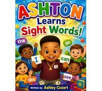 ASHTON Learns Sight Words!: A Learn to Read Book for Preschool & Kindergarten