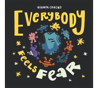 Ashwin Chacko Everybody Feels Fear Hardback Book Ashwin Chacko Multicolor