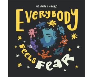 Ashwin Chacko Everybody Feels Fear Hardback Book Ashwin Chacko Multicolor