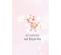 Así comienza mi Historia - Libro de recuerdos del bebé (niña) versión Osa: Libro de recuerdos para el recién nacido - Album de fotos del bebé - Primeros años