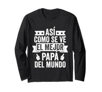 Así Como Se Ve El Mejor Papa Del Mundo Regalo para Papa Long Sleeve T-Shirt