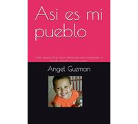 Asi es mi pueblo: Visión general de la cultura dominicana para comprender su pasado, entender presente y futuro.
