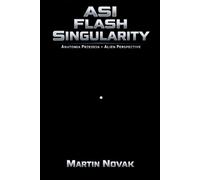 ASI Flash Singularity. Anatomia Przejścia. Alien Perspective
