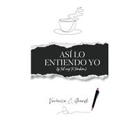 Así lo Entiendo Yo: (y tal vez tu también)