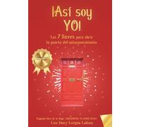 Así soy yo: Las 7 llaves para abrir la puerta del autoconocimiento: 2 (Encuentra tu amor ideal)