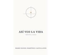 Así Veo la Muerte: Manual de Ingeniería de la Existencia