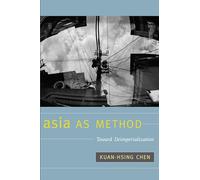 Asia as Method: Toward Deimperialization
