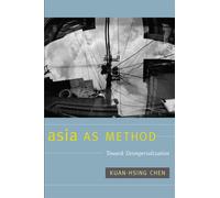 Asia As Method : Toward Deimperialization