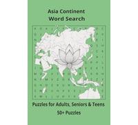 Asia Continent Word Search: Word Searches, About Asia Continent , Puzzle Book (6x9”, 111 pages, 50+ Puzzles,… Gift for Geography Lovers, Vacation, Holiday or Time to Relax