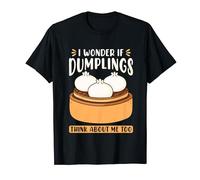 Asia Food I Wonder If Dumplings Think About Me Too Dumblings T-Shirt