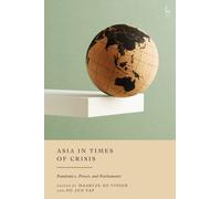 Asia in Times of Crisis : Pandemics, Power, and Parliaments