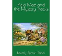 Asia Mae and the Mystery Tracks (Asia Mae’s Adventures)