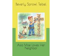 Asia Mae Loves Her Neighbor (Asia Mae’s Adventures)