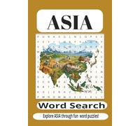 Asia Word Search Puzzle Book: Word Searches Featuring Asian Cultures, Countries, Landmarks, Geography, Traditions, National Symbols, Famous Places, ... 110 Pages for Students and Puzzle Lovers