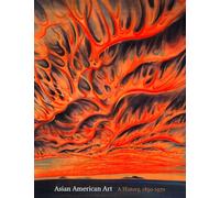 Asian American Art: A History, 1850-1970