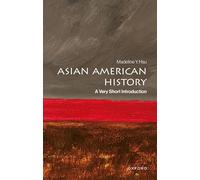 Asian American History: A Very Short Introduction