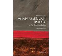 Asian American History : A Very Short Introduction