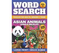 Asian Animals Word Search Large Print: 50 Relaxing Jungle Wildlife Word Search Puzzles & Brain Games | 600 Words for Adults, Seniors & Teens + Fun ... Ultimate Wild World, Word Search Collection)