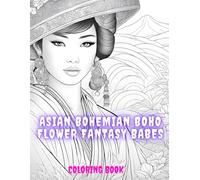 Asian Bohemian Boho Flower Fantasy Babes: Mandala Style Coloring Book