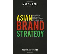 Asian Brand Strategy (Revised and Updated): Building and Sustaining Strong Global Brands in Asia