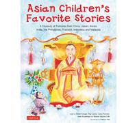 Asian Children's Favorite Stories: A Treasury of Folktales from China, Japan, Korea, India, The P...