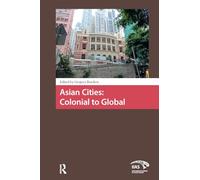 Asian Cities: Colonial to Global