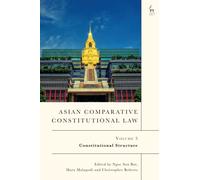 Asian Comparative Constitutional Law, Volume 3 : Constitutional Structure