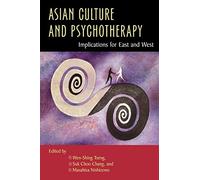 Asian Culture and Psychotherapy: Implications for East and West