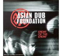 Asian Dub Foundation – Enemy of the Enemy