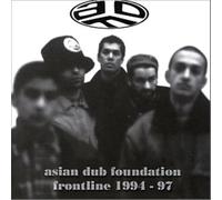Asian Dub Foundation - Frontline 1994-97
