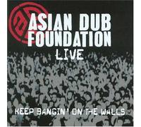 Asian Dub Foundation - Keep Bangin' On The Walls
