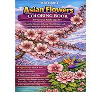 Asian Flowers Coloring Book for Adults: Beautiful Blossoms, Relaxing Floral Designs, and Stress Relief Pages for Mindfulness & Creativity: Featuring ... | Single Sided Pages for Stress Relief & Calm