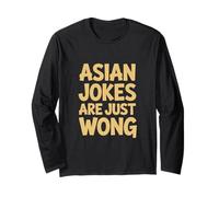 Asian Jokes are Just Wong Funny Saying Long Sleeve T-Shirt