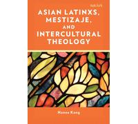 Asian Latinxs, Mestizaje, and Intercultural Theology
