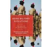 Asian Military Evolutions : Civil-Military Relations in Asia