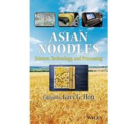 Asian Noodles: Science, Technology, and Processing