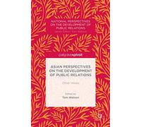 Asian Perspectives on the Development of Public Relations: Other Voices