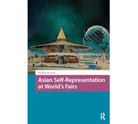 Asian Self-Representation at World's Fairs (Asian Visual Cultures)