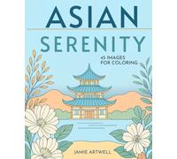 Asian Serenity: 45 Images for Coloring