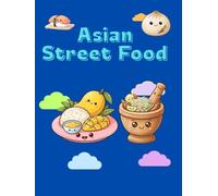 Asian Street Food: Cute Asian Food Coloring Book with Single-Sided Pages to Prevent Bleed-Through