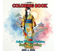 Asian Vintage Fashion: Easy- Relaxing Coloring Book