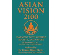 Asian Vision 2100: Harmony with Oneself, Society, and Nature - From Markets to Collective Contentment