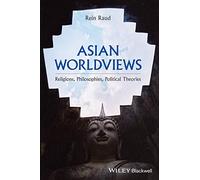 Asian Worldviews: Religions, Philosophies, Political Theories