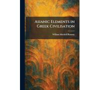 Asianic Elements in Greek Civilisation