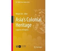 Asia's Colonial Heritage: Legacies of Empires (The SNUAC Asian Studies Series)