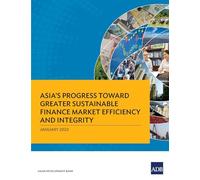 Asia's Progress Toward Greater Sustainable Finance Market Efficiency and Integrity
