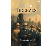 Asiatic BreezesOr Students On The Wing (Edition1)