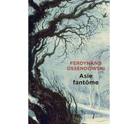 Asie fantôme: A travers la Sibérie sauvage, 1898-1905