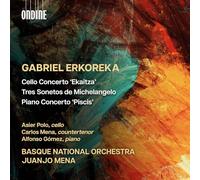 Asier Polo; Carlos Mena; Alfonso Gomez; Basque National Orchestra; Juanjo Mena - Gabriel Erkoreka: Cello Concerto 'Ekaitza'; Tres Sonetos de Michelangelo; Piano Concerto 'Piscis'