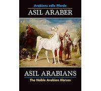 Asil Arabians: The Noble Arabian Horses VI